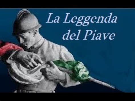 La Leggenda Del Piave Testo Integrale Canta Attilio Carducci Youtube