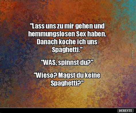Lass Uns Zu Mir Gehen Und Hemmungslosen Sex Haben Danach Koche Ich Uns DEBESTE De