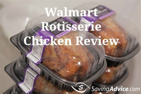 Walmart Rotisserie Chicken Review - SavingAdvice.com Blog