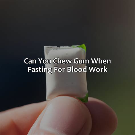 Can You Chew Gum While Fasting For Blood Work Fasting Forward