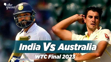 India Vs Australia WTC 2023 Final When And Where To Watch India Vs