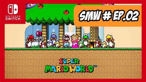 Directo Jugando Al Super Mario World Al 100 Ep02 Super Nintendo