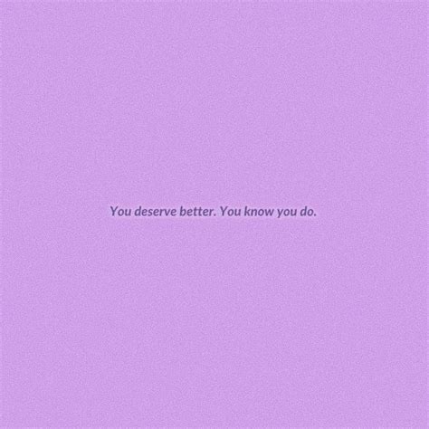 You Deserve Better Inspirational Quote Wallpaper