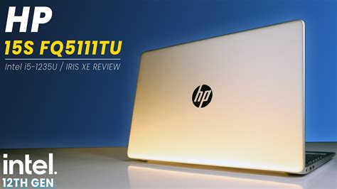 Hp S Fq Tu A Detailed Review Of The Intel I Th Gen Laptop