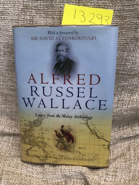 Alfred Russel Wallace Letters From The Malay Archipelago By Van Wyhe