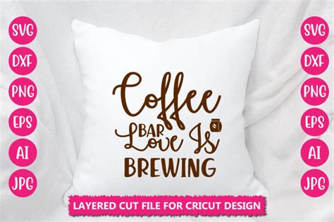 Coffee Bar Love Is Brewing Svg Cut File By Designadda Thehungryjpeg