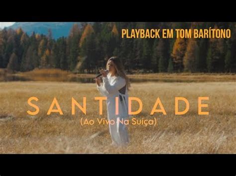 Aline Barros Santidade Ao Vivo Na Su A Playback Em Tom Masculino