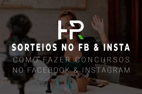 Como Fazer Sorteios No Facebook E Instagram Helder Pinto