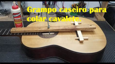 Como Colar Cavalete Do Viol O Usando Grampo Feito Em Casa Parte