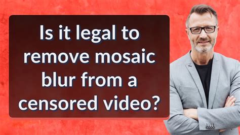 Is It Legal To Remove Mosaic Blur From A Censored Video Youtube