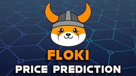 Floki Price Prediction And Guide Expert Analysis Of Floki Coin Growth