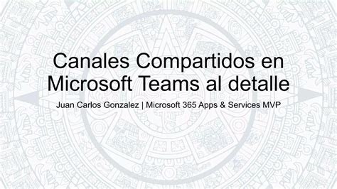 Canales Compartidos En Microsoft Teams Al Detalle Ppt