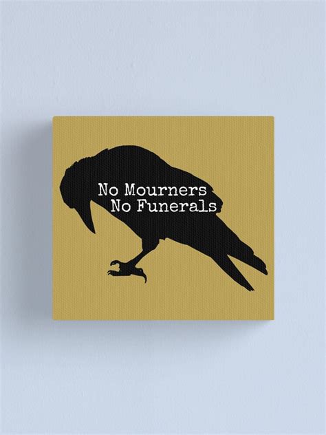 No Mourners No Funerals Six Of Crows Six Of Crows Book Six Of Crows Sticker Six Of Crows