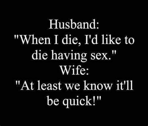 When I Die Dad Jokes Haha Funny Memes Sex Husband Cards Against Humanity Humor Ha Ha