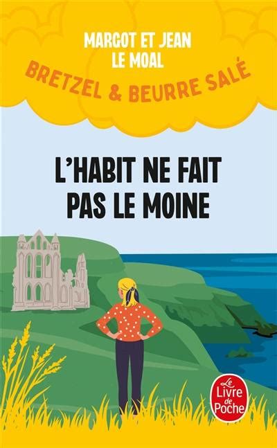 Livre L Habit Ne Fait Pas Le Moine Bretzel Beurre Sal Crit Par