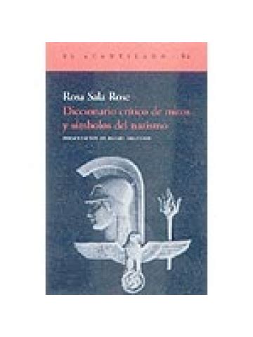 Diccionario Cr Tico De Mitos Y S Mbolos Del Nazismo Rosa Sala Rose