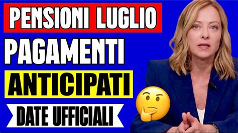 PENSIONI LUGLIO PAGAMENTO ANTICIPATO NUOVO ANTICIPO DI QUALCHE GIORNO