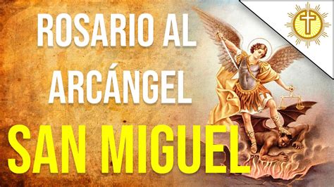 Rosario A San Miguel Arcángel Completo Con Letra ️milagroso Youtube