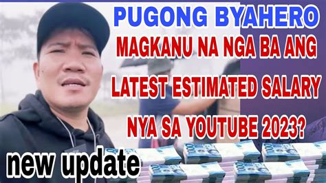 ITO NA PALA LATEST UPDATE SALARY NI PUGONG BYAHERO SA YOUTUBE 2023