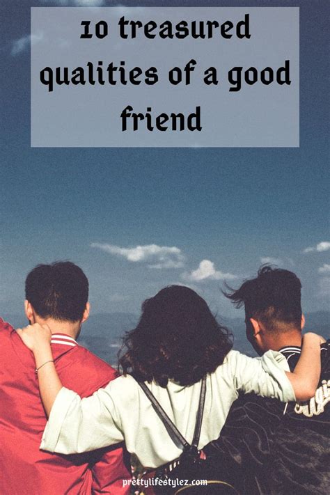 10 Treasured Qualities Of A Good Friend Travel Friends Bad Friends