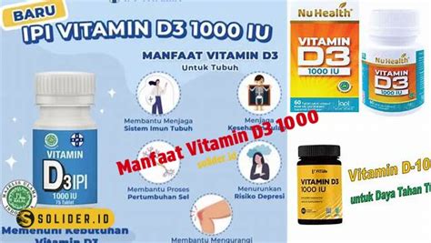 Temukan Manfaat Vitamin D3 1000 Iu Yang Jarang Diketahui Solider