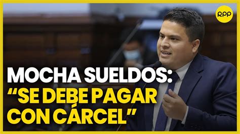 Caso Mocha Sueldos Se Pide La Sanci N M Xima Para Congresistas Ruiz Y