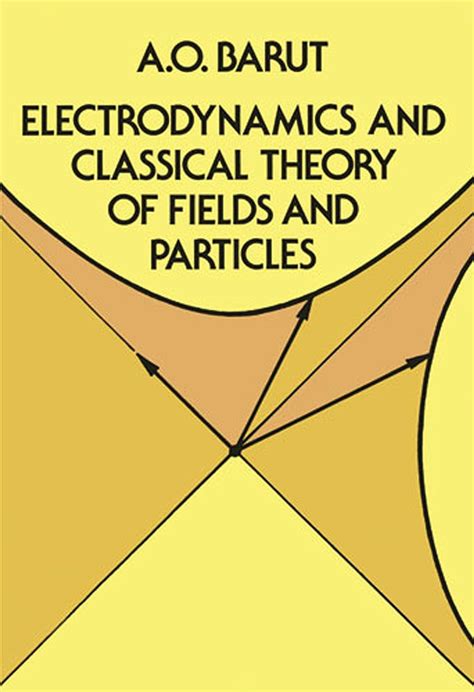 Electrodynamics And Classical Theory Of Fields And