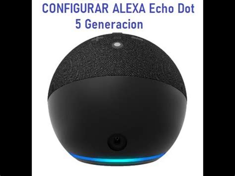 Como CONFIGURAR ALEXA Echo Dot 5 Generación YouTube