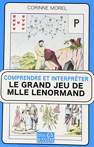 Comprendre Et Interpr Ter Le Grand Jeu De Mademoiselle Lenormand