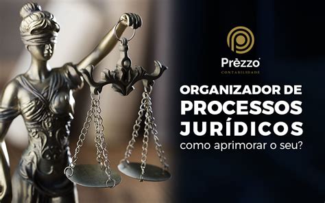 Organizador De Processos Jurídicos Como Aprimorar O Seu Prezzo