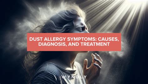 Dust Allergy Causes Symptoms Diagnosis And Treatment 2024 And Wyndly