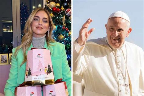 Per Chiara Ferragni Si Scomoda Addirittura Il Papa Ecco L Ultima