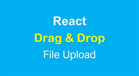 React Drag And Drop File Upload Example With React Dropzone Axios