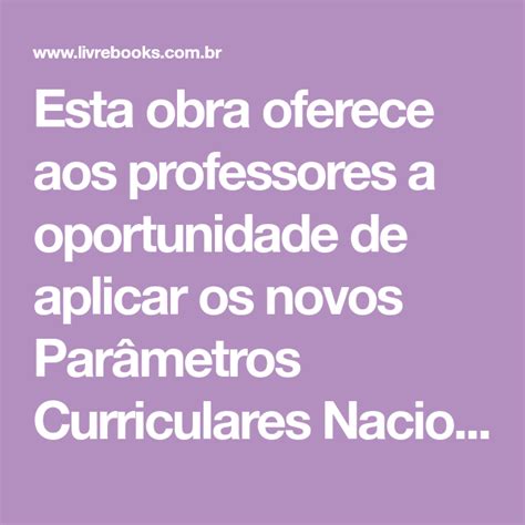 Esta Obra Oferece Aos Professores A Oportunidade De Aplicar Os Novos