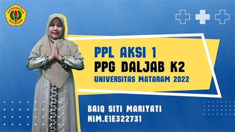 Video Baiq Siti Mariyati PPL Aksi 1 PPG DALJAB K2 Universitas Mataram