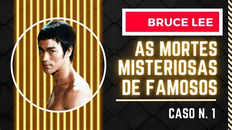 As Mortes Misteriosas Dos Famosos Caso N 1 Bruce Lee YouTube