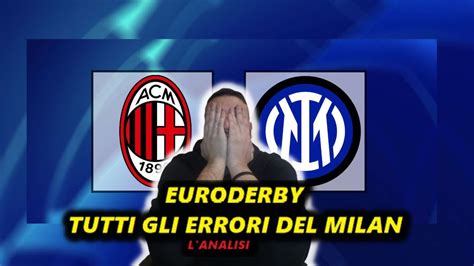 Euroderby Un Disastro Analizziamo Tutti Gli Errori Che Ha Fatto Il