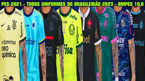 PES 2021 TODOS UNIFORMES DO CAMPEONATO BRASILEIRO SÉRIE A 2023 NO