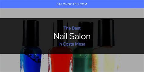 The Absolute Best Nail Salon in Costa Mesa [Updated 2024] - Salon Notes