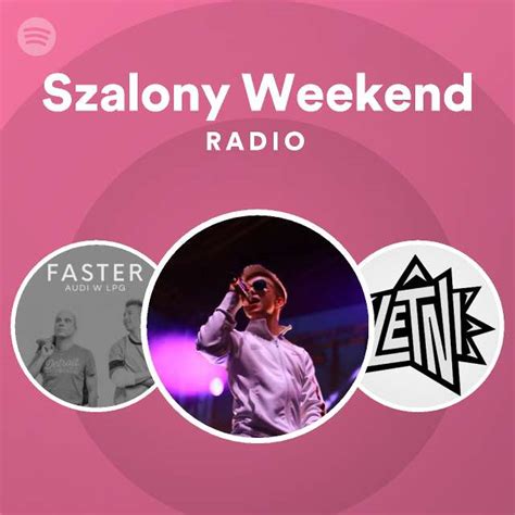 Szalony Weekend Radio Spotify Playlist