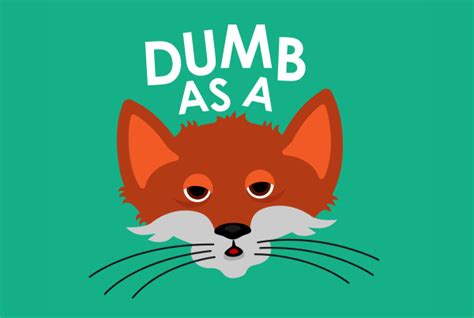 Dumb as a Fox - Brock Jarrett Anderson Creative