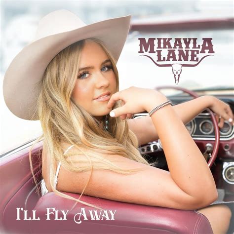 Mikayla Lane Ill Fly Away Lyrics Genius Lyrics