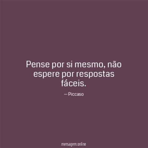 Frases Para Ser Ditas A NÓs Mesmos O Homem Nasce Condenado A Cuidar