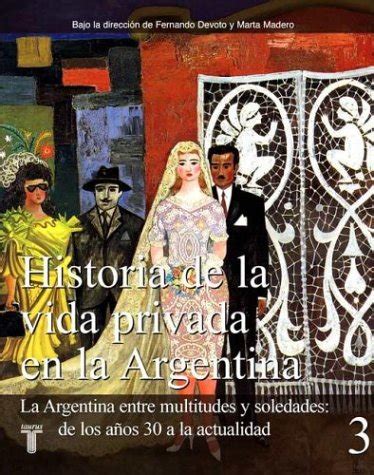 Historia De La Vida Privada En La Argentina