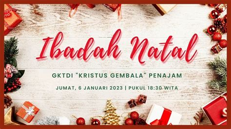 Ibadah Natal Umum GKTDI Kristus Gembala Penajam Jumat 6 Januari