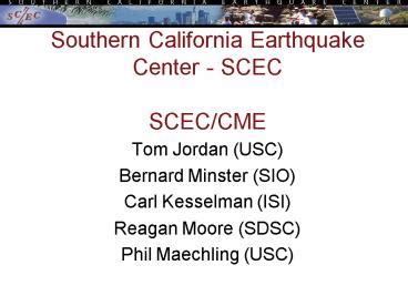 PPT – Southern California Earthquake Center SCEC SCECCME PowerPoint presentation | free to ...