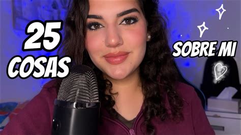 ASMR 25 COSAS SOBRE MI YouTube