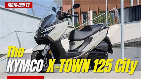 The Kymco X Town 125 City MOTO CAR TV YouTube