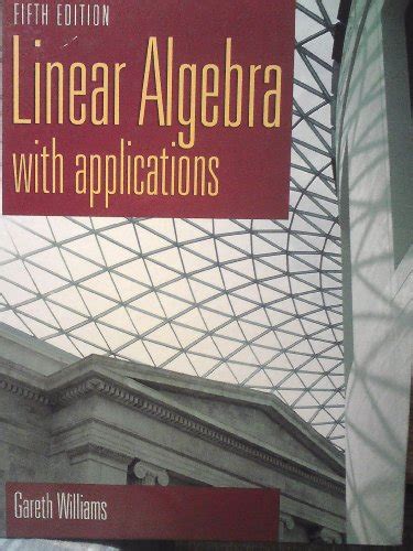 Linear Algebra With Applications Williams Gareth 9780763732356