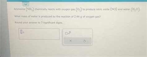 Solved Ammonia Nh3 Chemically Reacts With Oxygen Gas O2